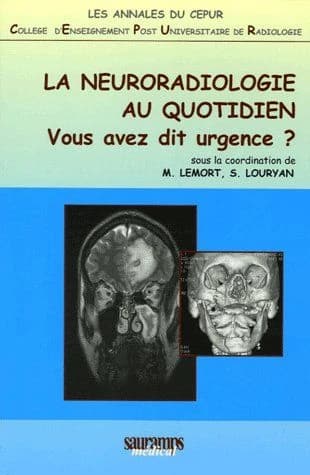 La neuroradiologie au quotidien : vous avez dit urgence ?