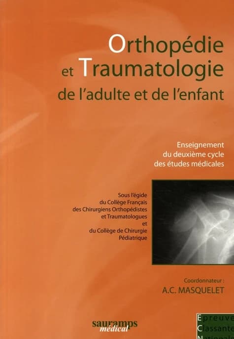 Orthopédie et traumatologie de l'adulte et de l'enfant : enseignement du deuxième cycle des études médicales