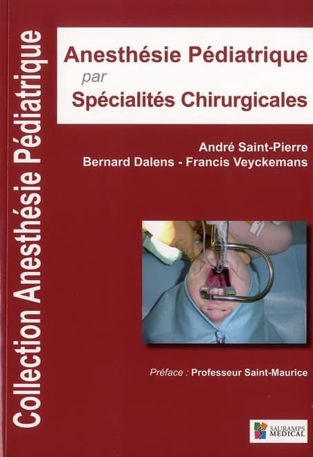 Anesthésie par spécialités chirurgicales ([2e éd. augmentée]) Bernard Dalens, Francis Veyckemans ; avec la participation de André Saint-Pierre ; illustrations anatomiques, Bernard Dalens