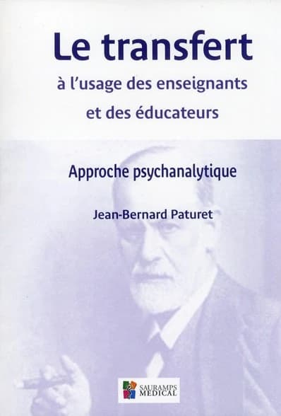 Le transfert à l'usage des enseignants et des éducateurs : approche psychanalytique