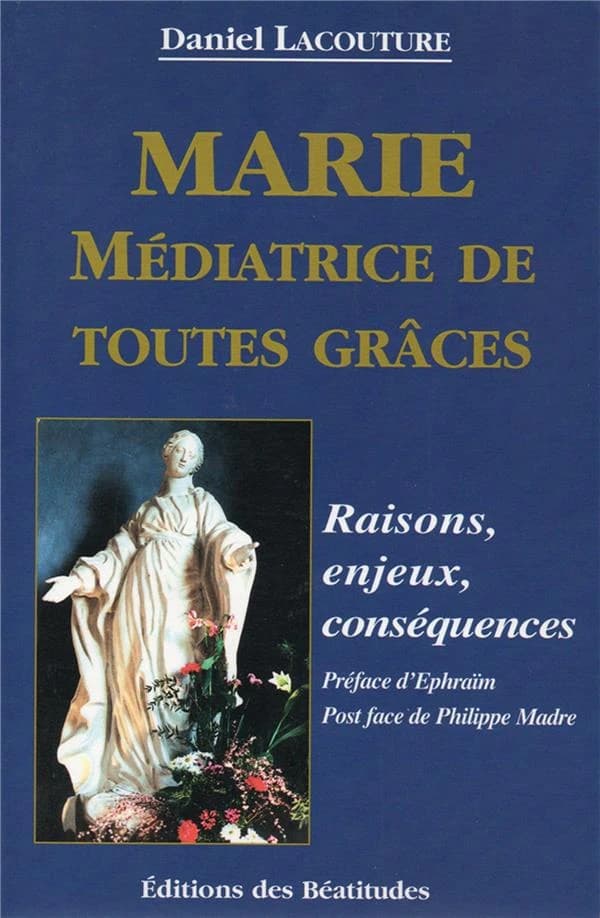 Marie, médiatrice de toutes grâces : raisons, enjeux, conséquences