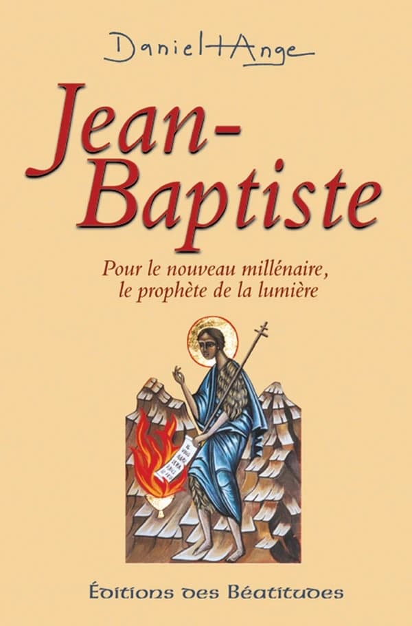 Jean-Baptiste : pour le nouveau millénaire, le prophète de la lumière