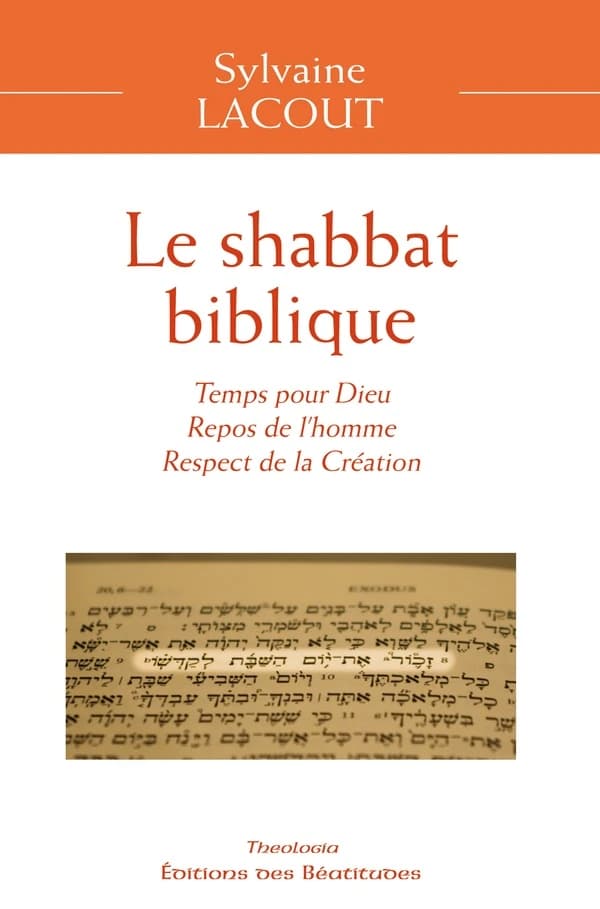 Le shabbat biblique : temps pour Dieu, repos de l'homme, respect de la création