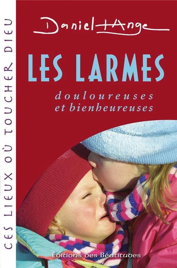 Les larmes douloureuses et glorieuses