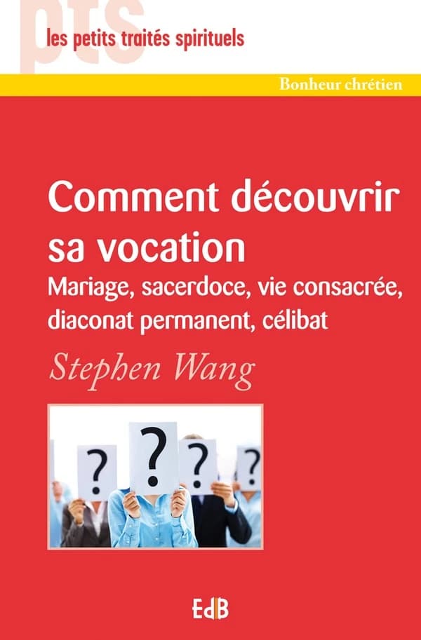 Comment découvrir sa vocation : mariage, sacerdoce, vie consacrée, diaconat permanent, célibat