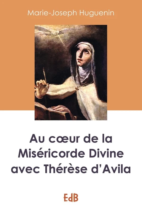 Au coeur de la miséricorde divine avec Thérèse d'Avila