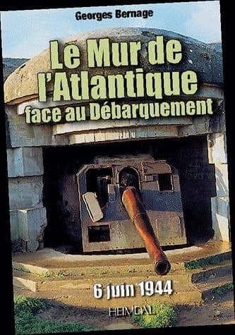 Le Mur de l'Atlantique face au débarquement : 6 juin 1944