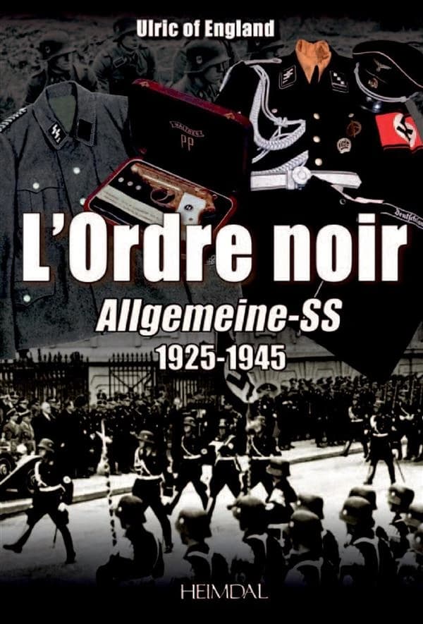 L'Ordre noir. Allgemeine-SS, 1925-1945 : autopsie d'une société totalitaire