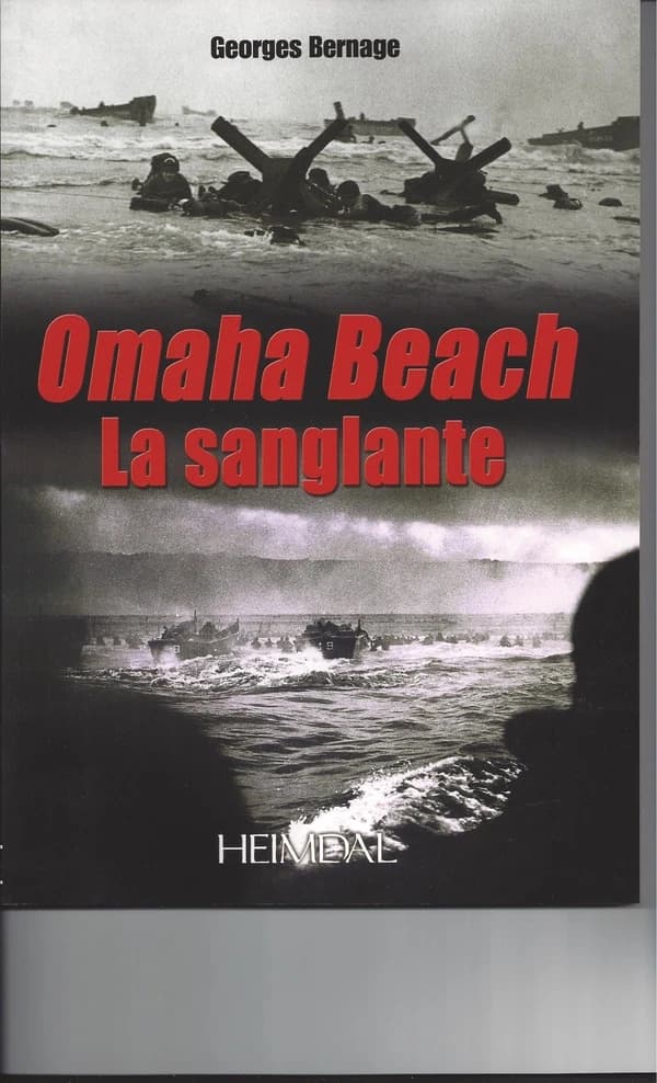 Omaha Beach la sanglante (4e rééd., revue et corrigée) Georges Bernage