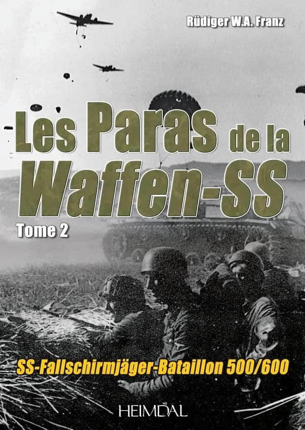 SS-Fallschirmjäger, bataillon 500-600 : 1943-1945. Tome 2