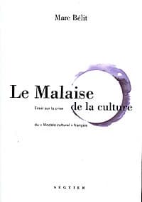 Le malaise de la culture : essai sur la crise du modèle culturel français