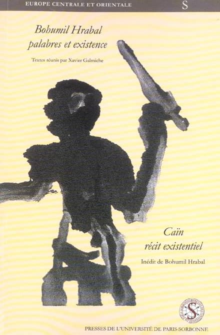 Bohumil Hrabal, palabres et existence : [actes du colloque]
