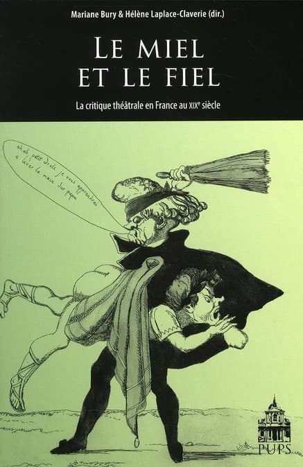 Le miel et le fiel : la critique théâtrale en France au XIXe siècle