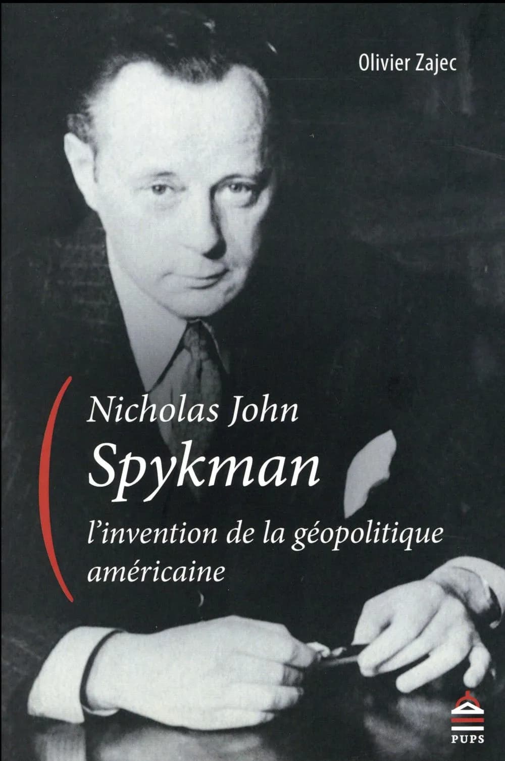 Nicholas John Spykman, l'invention de la géopolitique américaine : un itinéraire intellectuel aux origines paradoxales de la théorie réaliste des relations internationales