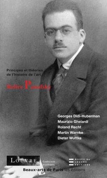 Relire Panofsky : cycle de conférences organisé au Musée du Louvre par le Service culturel, du 19 novembre au 17 décembre 2001