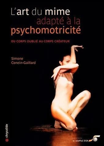 L' art du mime adapté à la psychomotricité : du corps oublié au corps créateur