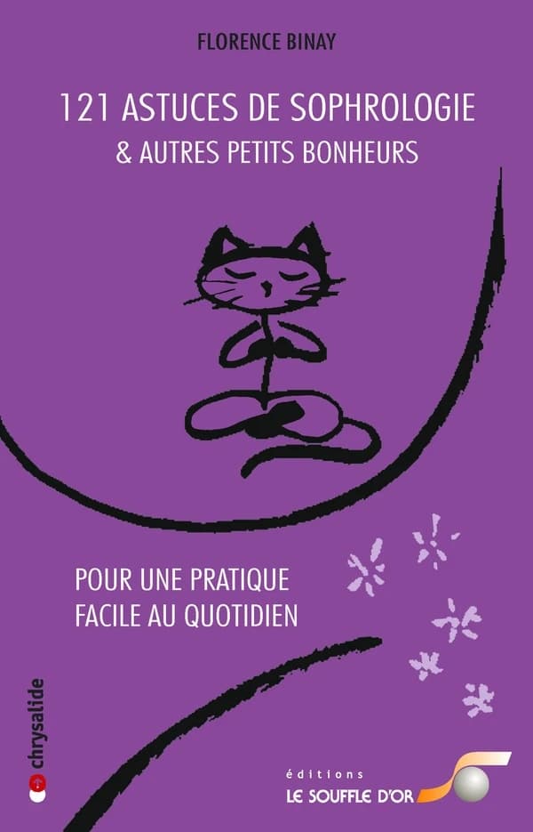 121 astuces de sophrologie et autres petits bonheurs : pour une pratique facile au quotidien