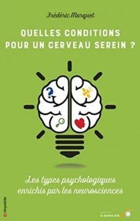 Quelles conditions pour un cerveau serein ? : les types psychologiques enrichis par les neurosciences