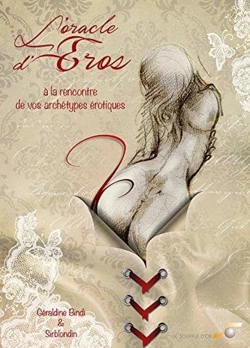 L'oracle d'Éros : à la rencontre de vos archétypes érotiques