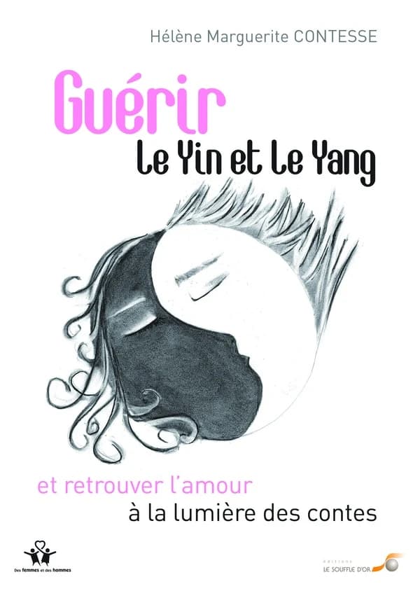 Guérir le Yin et le Yang et retrouver l'amour à la lumière des contes