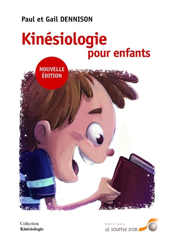 Kinésiologie pour enfants : lorsque Brain-Gym éveille les neurones (Nouvelle éd.) Paul et Gail Dennison ; [traduit de l'anglais par Annie Chignard]