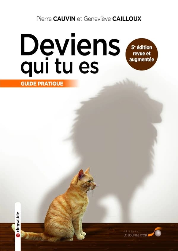 Deviens qui tu es (5e éd. revue et augmentée) Pierre Cauvin, Geneviève Cailloux