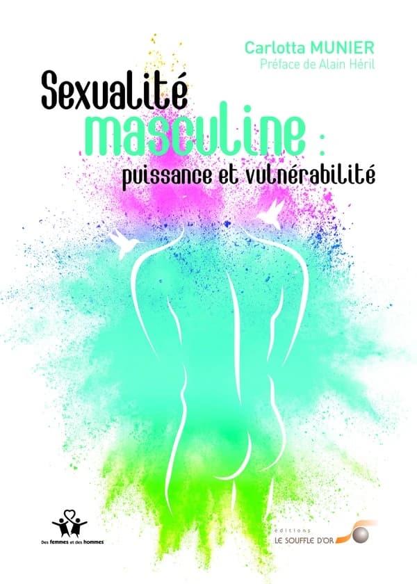 La sexualité masculine : puissance et vulnérabilité