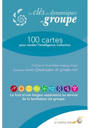 Les clés des dynamiques de groupe ; 100 cartes pour révéler l'intelligence collective (2e édition)