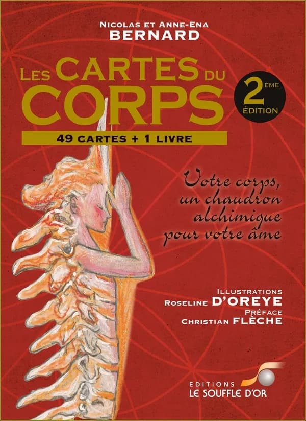 Les cartes du corps : votre corps, un chaudron alchimique pour votre âme (2e éd.) Nicolas et Anne-Éna Bernard ; illustrations Roseline d'Oreyre ; préface Christian Flèche