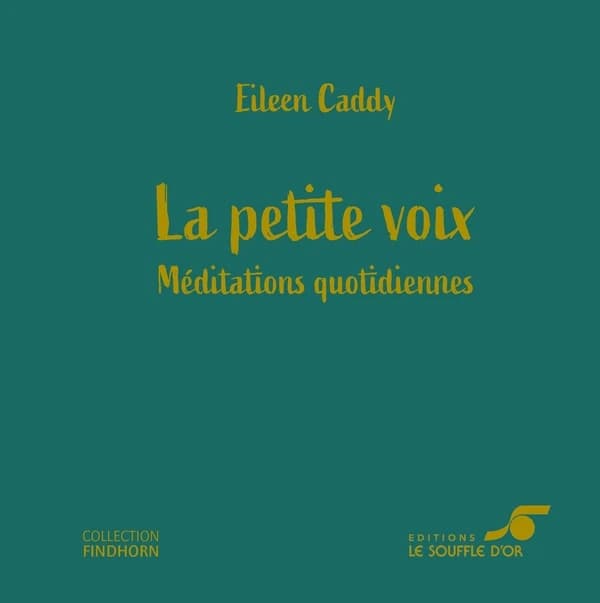 La petite voix : méditations quotidiennes (4e éd.) Eileen Caddy