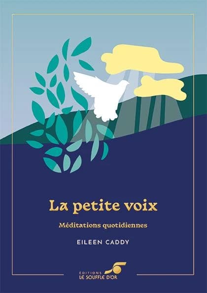 La petite voix : méditations quotidiennes (Éd. collector) Eileen Caddy ; traduction et adaptation de Anne Keating-Heart ; [préface de Jonathan Caddy]