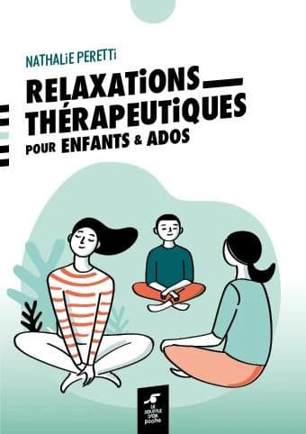 Relaxations thérapeutiques pour enfants & ados (2e éd. revue) Nathalie Peretti