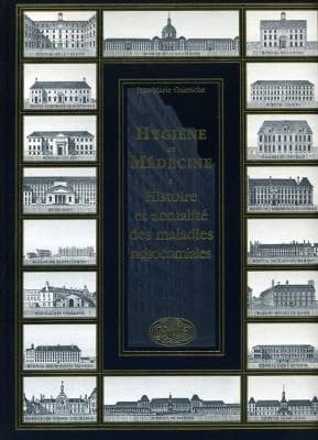 Hygiène et médecine : histoire et actualité des maladies nosocomiales
