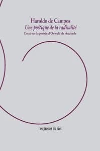 Une poétique de la radicalité : essai sur la poésie d'Oswald de Andrade