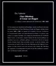 Claes Oldenburg et Coosje van Bruggen : la sculpture comme subversion de l'architecture, 1981-1997 : la sculpture comme subversion de l'architecture, 1981-1997