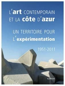 L'art contemporain et la Côte d'Azur : un territoire pour l'expérimentation, 1951-2011