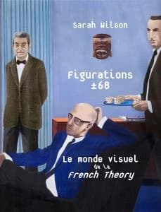 Figurations ± 68 : le monde visuel de la French theory
