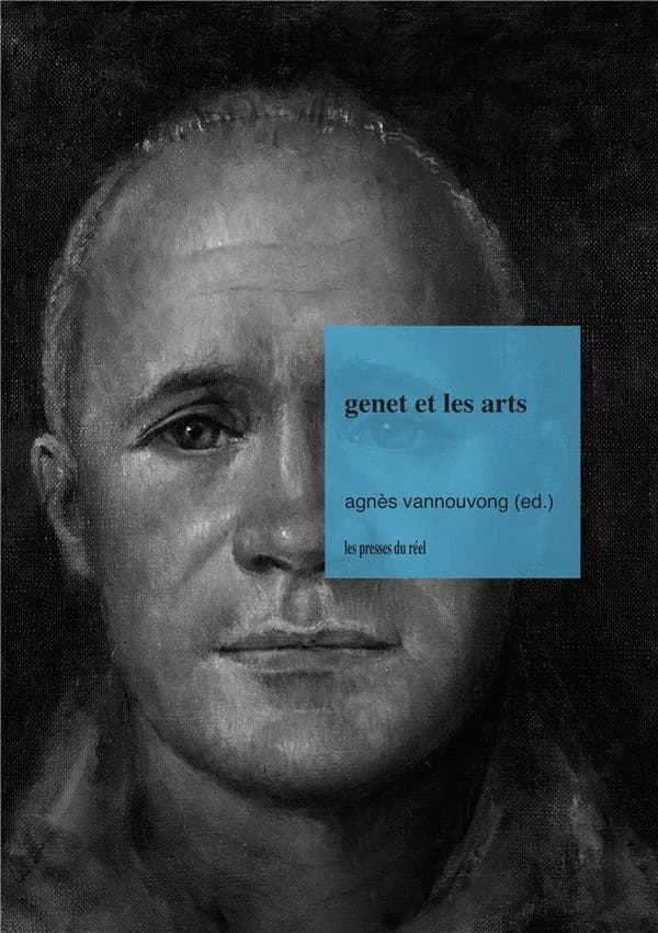 Genet et les arts : [colloque international, Paris, École normale supérieure et Institut du monde arabe, 2010]