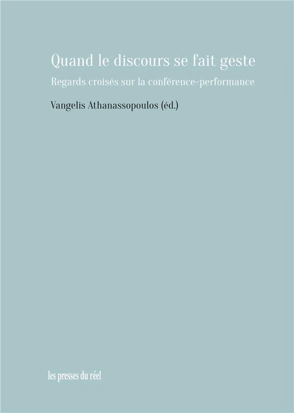 Quand le discours se fait geste : regards croisés sur la conférence-performance