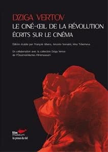 Le ciné-oeil de la révolution, écrits sur le cinéma