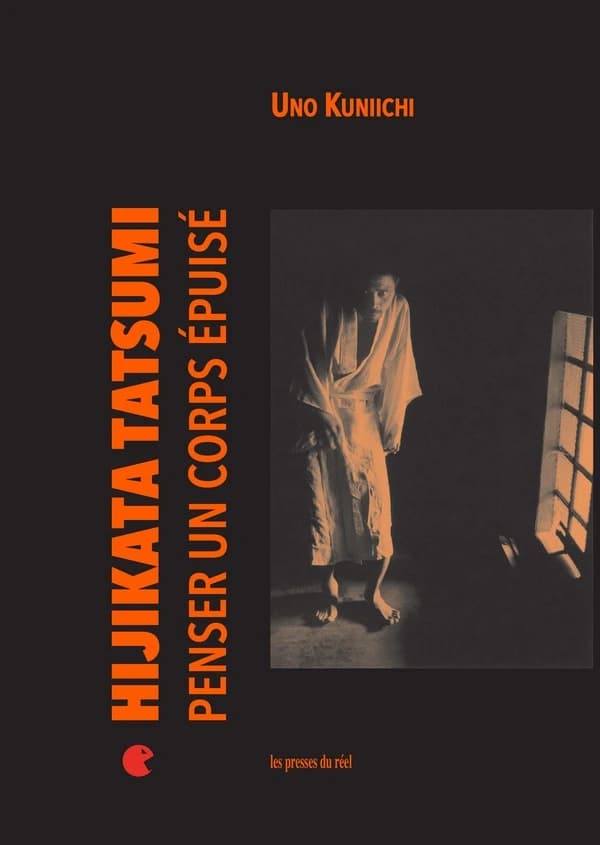 Hijikata Tatsumi : penser un corps épuisé
