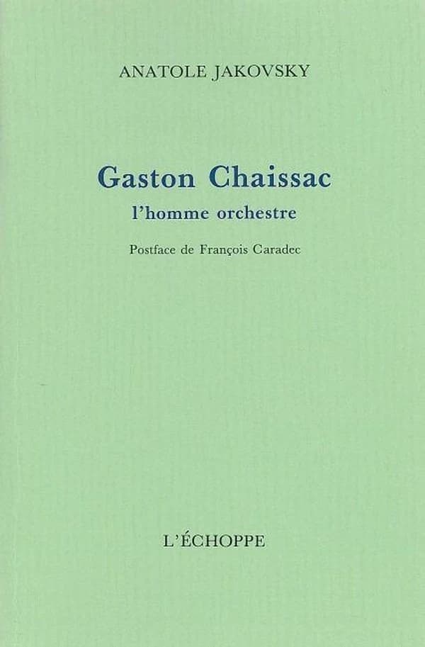 Gaston Chaissac, l'homme orchestre