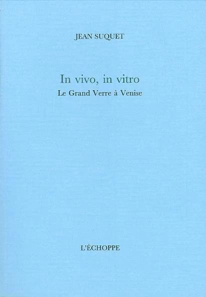 In vivo, in vitro : "Le Grand verre" à Venise