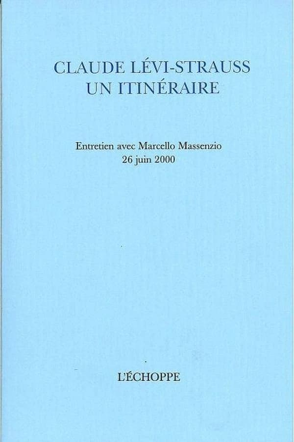 Claude Levi-Strauss, un itinéraire : entretien avec Marcello Massenzio, 26 juin 2000