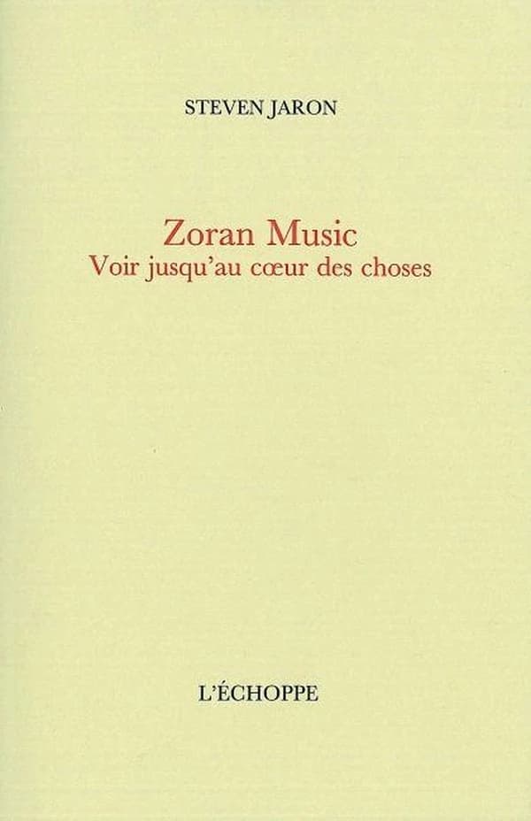 Zoran Music : voir jusqu'au coeur des choses