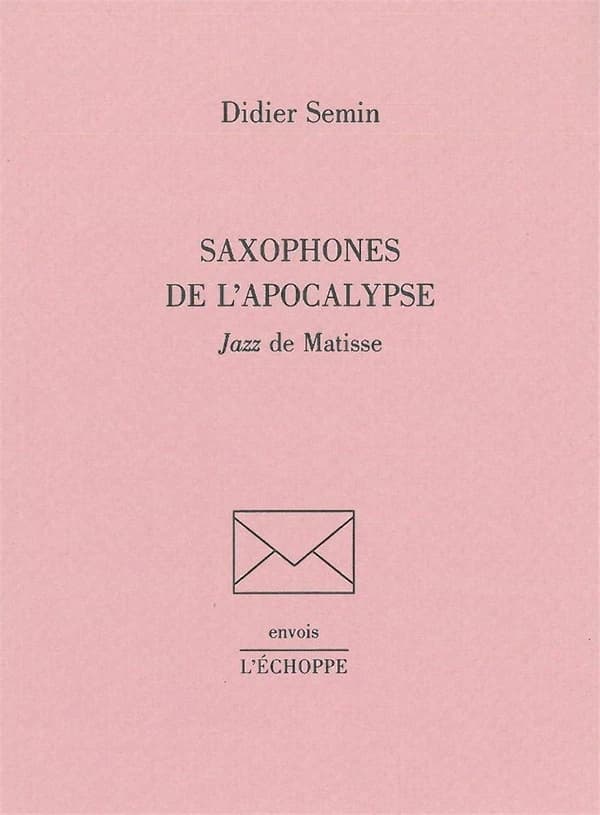 Saxophones de l'Apocalypse : Jazz de Matisse