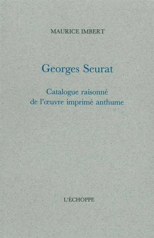 Georges Seurat : catalogue raisonné de l'oeuvre imprimé anthume