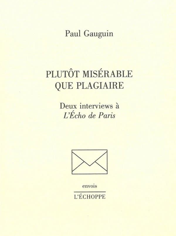 Plutôt misérable que plagiaire : deux interviews à l'"Écho de Paris"
