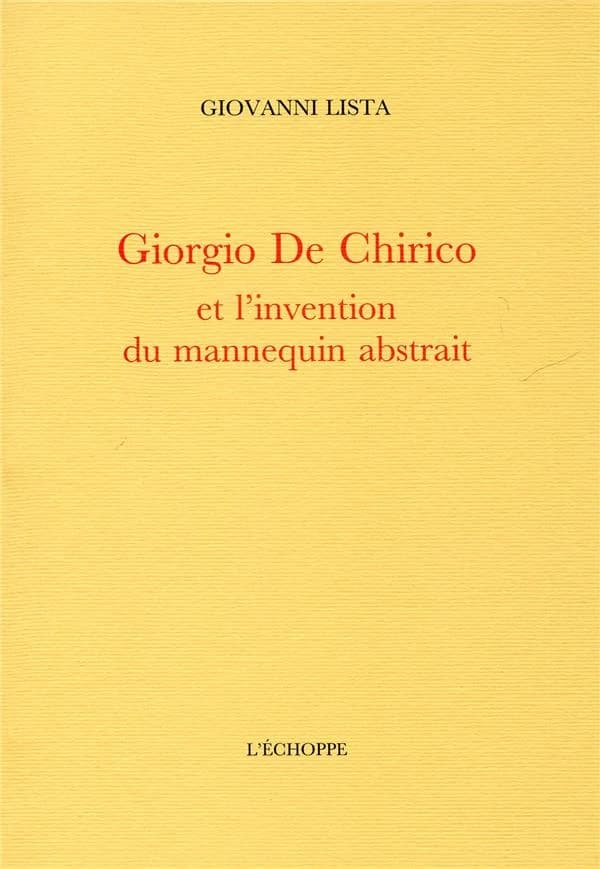 Giorgio de Chirico et l'invention du mannequin abstrait
