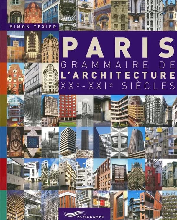 Paris : grammaire de l'architecture, XXe-XXIe siècles